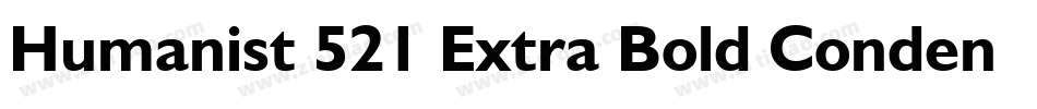 Humanist 521 Extra Bold Condensed BT字体转换